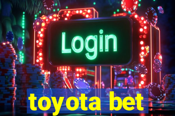 toyota bet